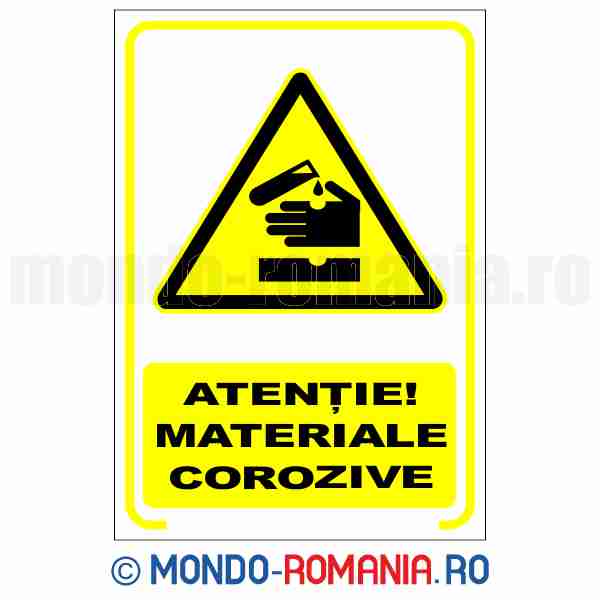 ATENTIE! MATERIALE COROZIVE - indicator de securitate de avertizare pentru protectia muncii